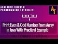Print Even and Odd Number Part-43 # Java # Array # Print Even and Odd Number with Practical Example