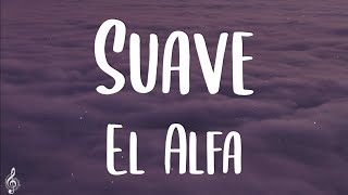 El Alfa - Suave (TikTok Song/sped up) Letra/Lyrics