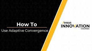 Using Adaptive Convergence with Ansys Mechanical*
