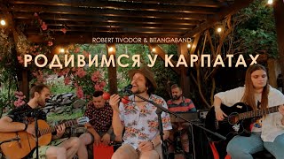 Robert Tivodor \u0026 BitangaBand -  Родивимся у Карпатах [Live Video]