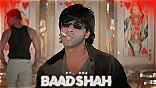 BAADSHAH X SRK | Srk Edit | Srk Whatsapp Status | Shahrukh Khan