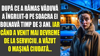 După ce a rămas văduvă, a îngrijit-o pe soacra ei bolnavă timp de 3 ani. Iar când a venit...