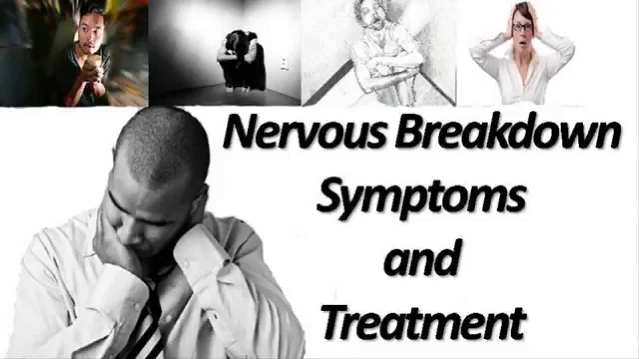 Signs And Symptoms Of A Nervous Breakdown - YouTube