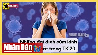 Những đại dịch cúm kinh hoàng nhất đối với nhân loại trong thế kỷ 20 | Người nổi tiếng