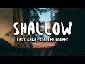 Lady Gaga, Bradley Cooper - Shallow (Lyrics) (A Star Is Born Soundtrack)