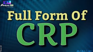 Full Form of CRP | CRP full form | CRP means | CRP Stands for | CRP का फुल फॉर्म | CRP ka full form