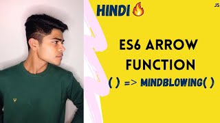 Arrow functions in Javascript | JavaScript ES6 Syntax | Javascript tutorial in hindi