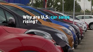 Why are U.S. car sales rising?