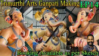 Trimurthi Arts Mumbai Ganpati Making 2023 EP14 | Booking Available as per Sketch | Big Ganesh Making