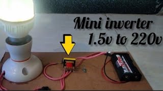 छोटे सेल से चलाये बल्ब|| Mini Inverter 1.5v To 220v/ DC to AC Inverter How To Make Science Project 🔥