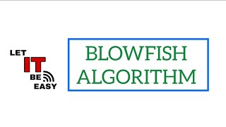 Blowfish Algorithm | Encryption Decryption technique | @LetIT-BeEasy