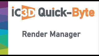 IC3D Quickbyte: Render Manager Ins \u0026 Outs