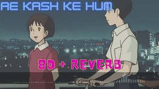 [8D + REVERB] Ae Kash Ke Hum - Kabhi Haan Kabhi Naa | Shah Rukh Khan, Kumar Sanu| music mania |