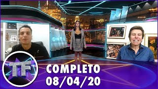 TV Fama (08/04/20) | Completo