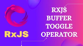 17. BufferToggle Operator. Learn RxJS transformation operator BufferToggle - RxJS