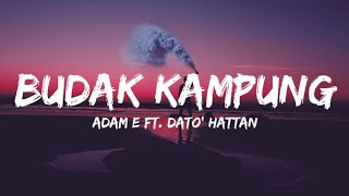 Download Lagu Adam E ft Dato Hattan Budak Kung... MP3 Gratis