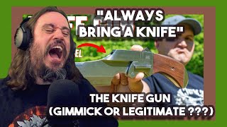Vet Reacts *Always Bring A Knife* The Knife Gun (Gimmick or Legitimate ???) By Kentucky Ballistics