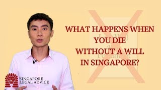 Dying Without a Will in Singapore: What Happens? 2 Scenarios