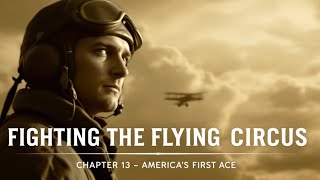 Fighting the Flying Circus - Chapter 13 - America's First Ace