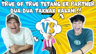 TRUE OF TRUE TETANG EX PARTNER !?! DUA DUA TAKNAK KALAH AUFAR KANDAR HAMPIR G4DUH!!