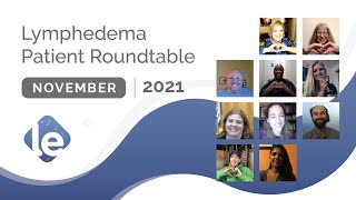 The Lymphedema Patient Roundtable - November 2021