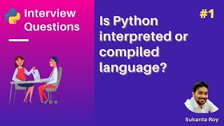 Is Python Compiled or Interpreted Language | Python Interview Questions #1