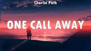 Charlie Puth ~ One Call Away # lyrics # Ed Sheeran, Sia, Meghan Trainor ft. John Legend