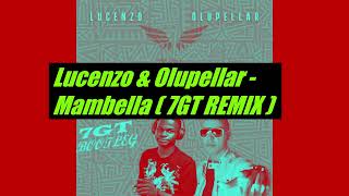 Lucenzo & Olupellar - Mambella (7GT Bootleg Remix)
