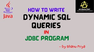 How to write Dynamic SQL queries in JDBC Program| lec 11| Advanced Java| BhanuPriya