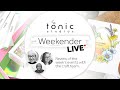 Crafty Weekender LIVE | Tonic Studios