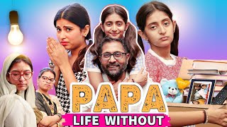 LIFE Without PAPA - Choti vs Badi BEHAN | Emotional Family Movie | MyMissAnand