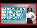 Can Python Calculate The Mode For Data? - Python Code School