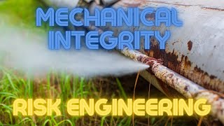 Mechanical Integrity for Risk Engineers