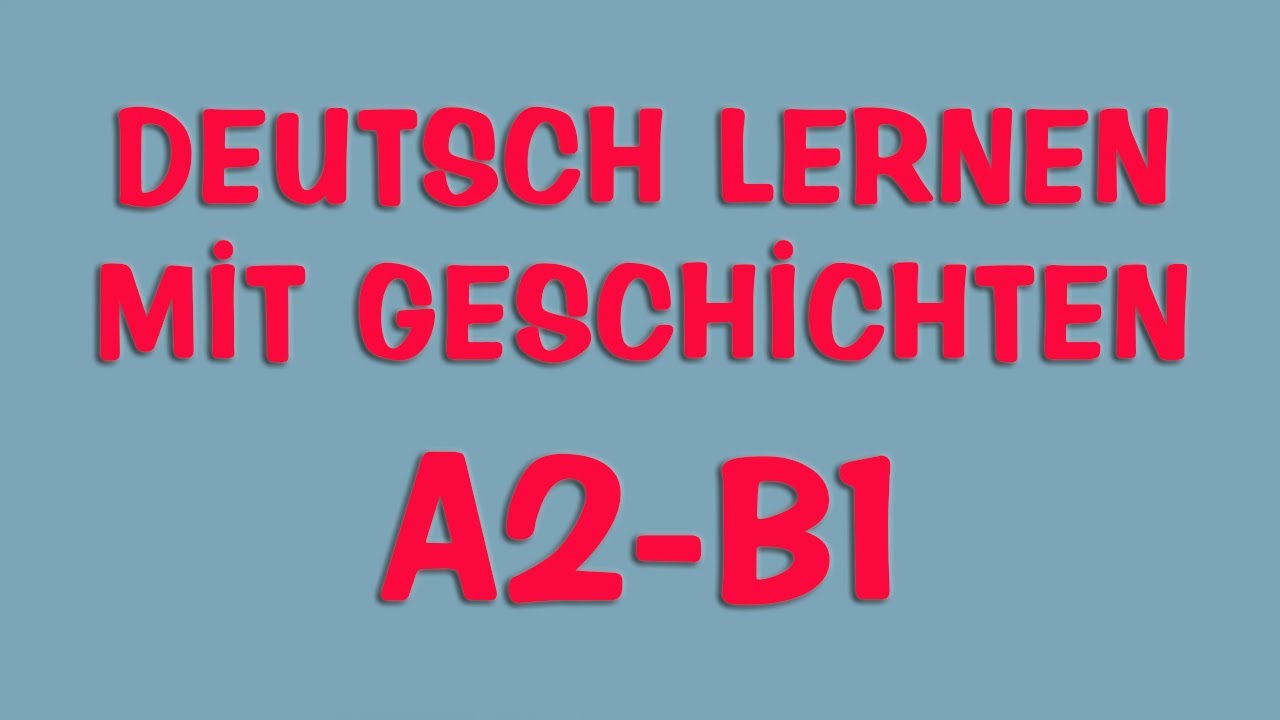 Deutsch Lernen Mit Geschichten #41 | A2-B1 | Learn German With Stories ...