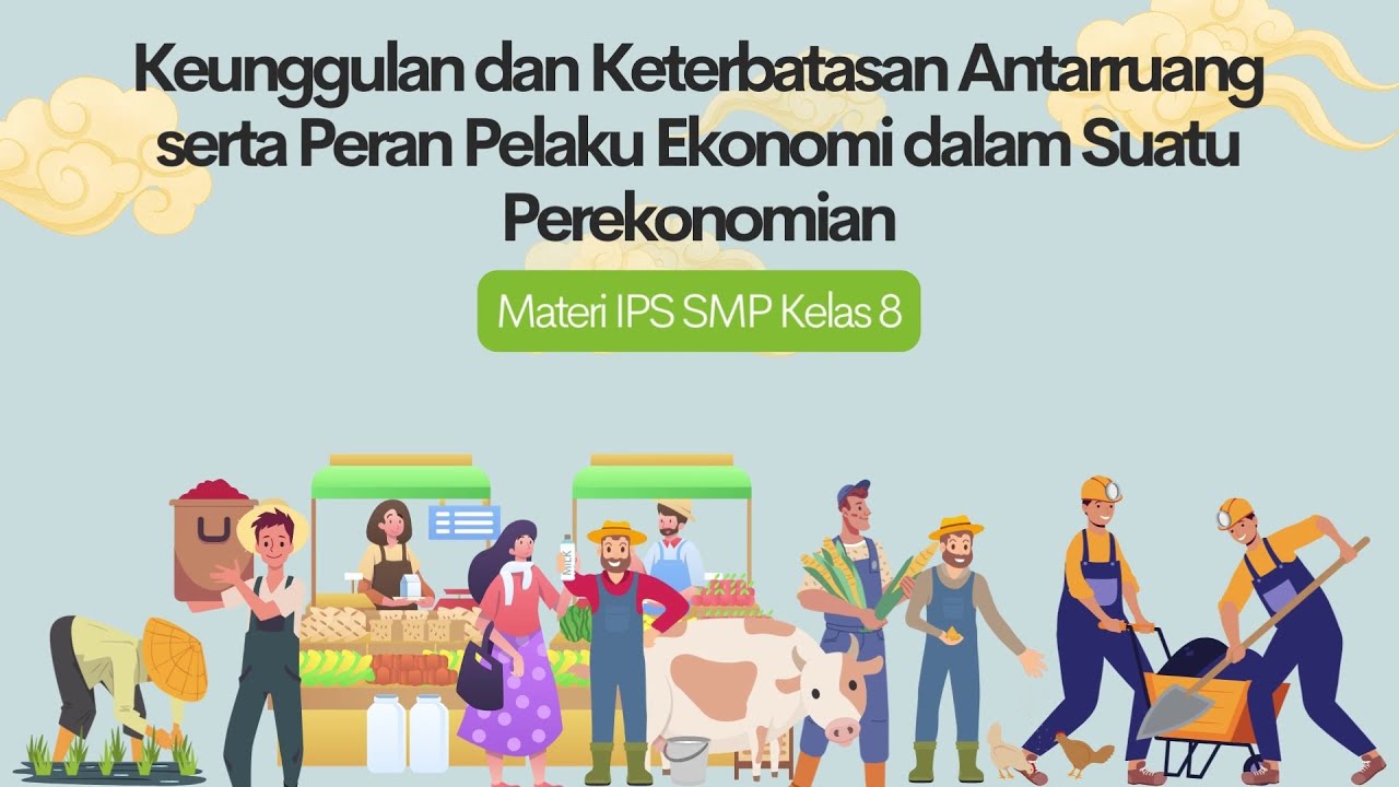 KEUNGGULAN DAN KETERBATASAN ANTARRUANG & PERAN PELAKU EKONOMI DALAM ...