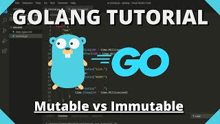 Golang Tutorial #18 - Mutable & Immutable Data Types