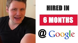 How He Got Hired at Google in 6 Months after learning to code