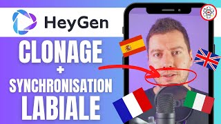 Traduire et Doubler ses vidéos avec l'IA : CLONAGE + SYNCHRONISATION LABIALE (HeyGen)