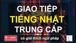 Giao tiếp tiếng Nhật trung cấp. Phần 1