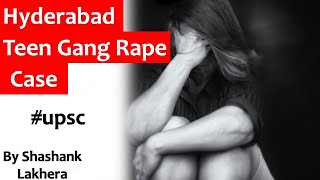 Hyderabad Teen Gang Rape Case Explained By Shashank Lakhera