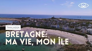 Bretagne : Ma vie, mon ile - Thalassa
