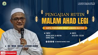 #20 PENGAJIAN RUTIN MALAM AHAD LEGI - KH. M. Abdul Jabbar Hubbi - PP. AL-HIDAYAH BU 9 November 2024