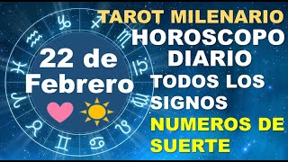 HOROSCOPO DE HOY 22 FEBRERO 2025 Y NUMEROS DE LA SUERTE - TAROT MILENARIO