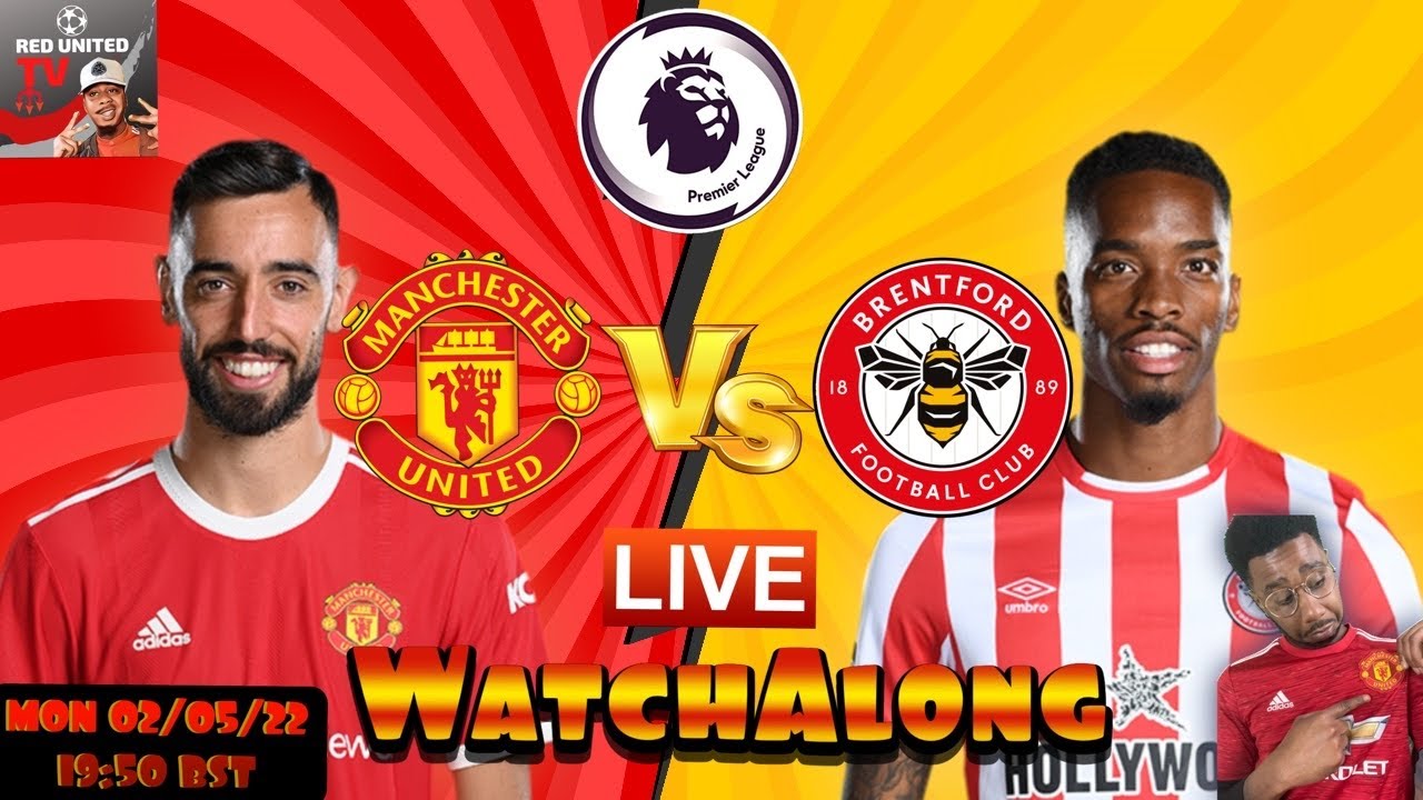 MANCHESTER UNITED Vs BRENTFORD LIVE Stream Watchalong | PREMIER LEAGUE ...