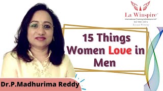 15 Things Women Love In Men||Dr.P.Madhurima Reddy|| Clinical Psychologist||La Winspire International