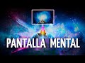 ➿Meditación para el CONTROL de la MENTE | PANTALLA MENTAL la TÉCNICA para PROYECTAR DESEOS