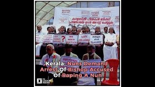 Kerala: Nuns Demand Arrest Of Bishop Accused Of Raping A Nun