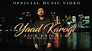 Zack Knight - Yaad Karogi (Official Video) ft Simran Kaur