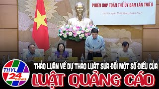 Thảo luận về dự thảo Luật sửa đổi một số điều của Luật Quảng cáo