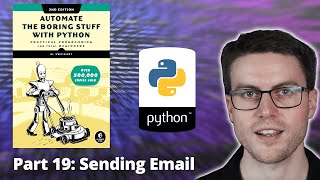 Sending Emails and Text Messages with Python - Automate the Boring Stuff - Part 19